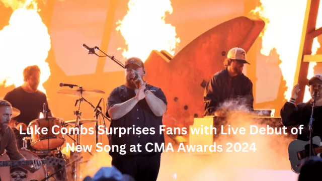 Luke Combs Surprises Fans with Live Debut of New Song at CMA Awards 2024